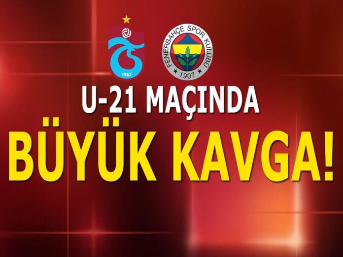 Trabzonspor U21 - Fenerbahçe U21 Trabzonspor U21 - Fenerbahçe U21