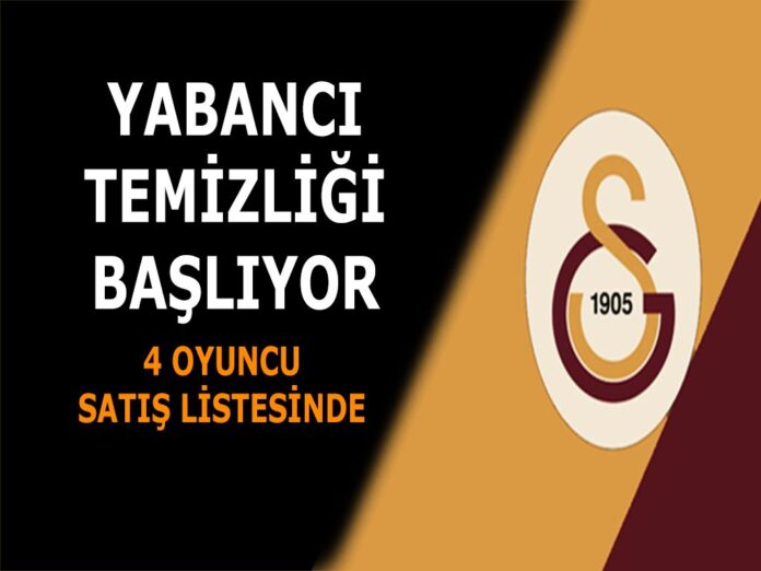 Yabancı temizliği başlıyor Galatasaray yabancı temizliği