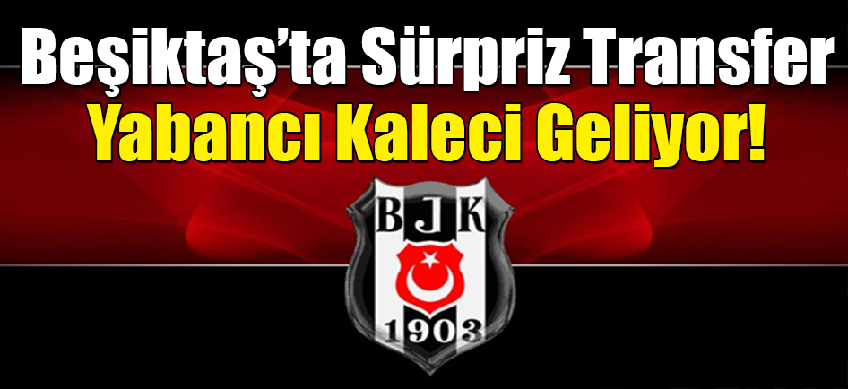 besiktas-kaleci-transferi-1