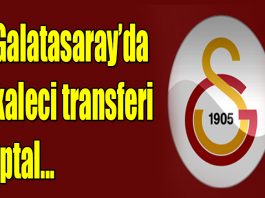 Galatasaray kaleci transferi