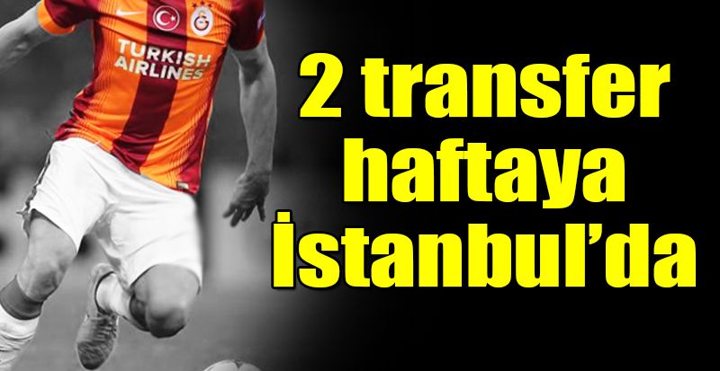 Galatasaray yeni transferleri