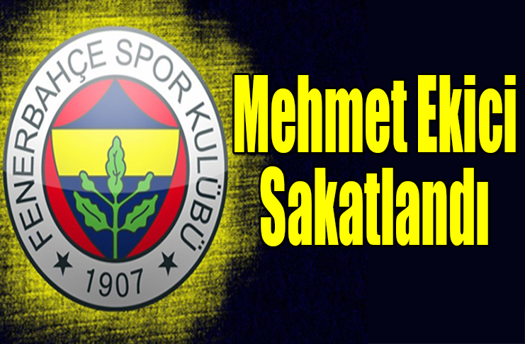 Mehmet Ekici sakatlandı