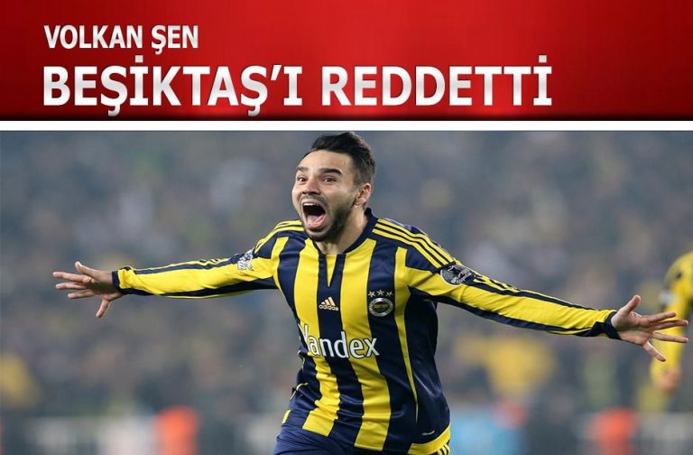 Volkan Şen Beşiktaş’ı reddetti