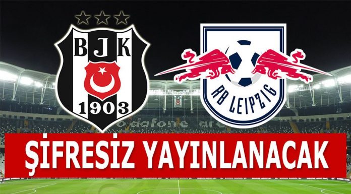 Beşiktaş Leipzig maçı şifresiz