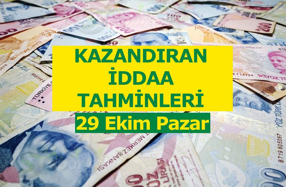 29 Ekim 2017 Pazar İddaa tahminleri