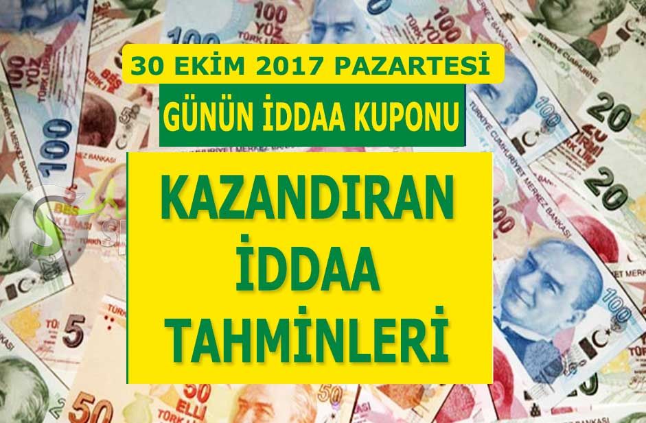 30 Ekim 2017 İddaa tahminleri