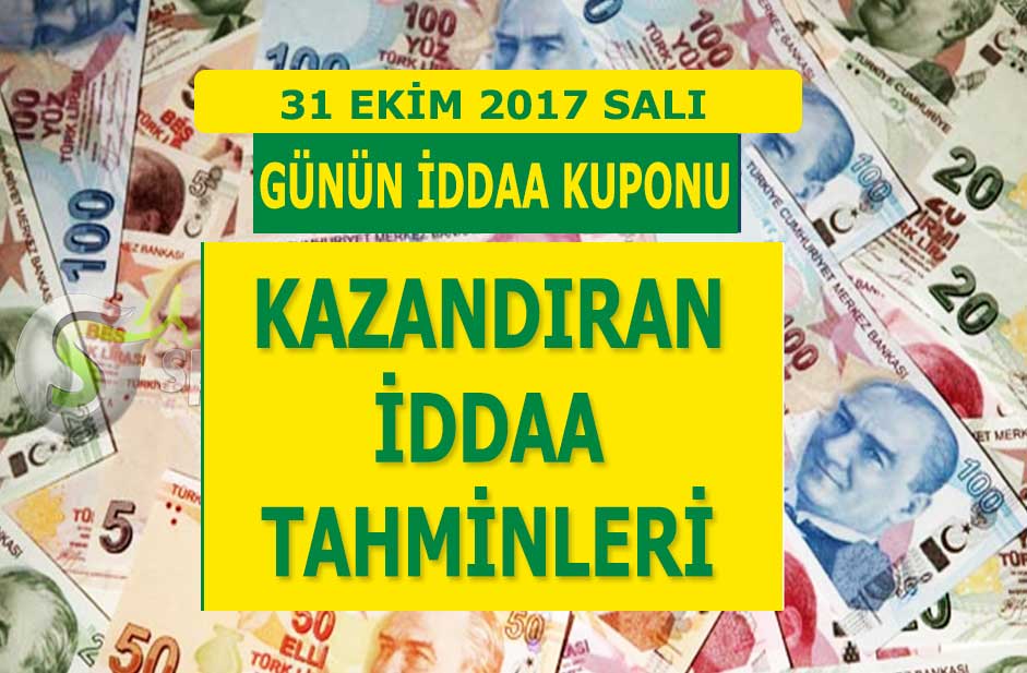 31 Ekim 2017 iddaa tahminleri