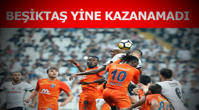 Beşiktaş Başakşehir maçı