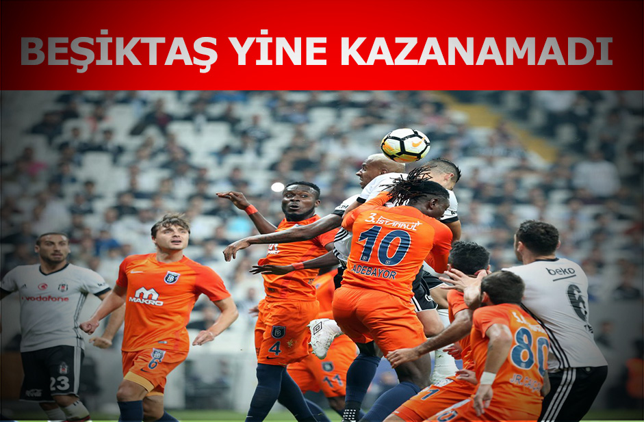 Beşiktaş Başakşehir maçı