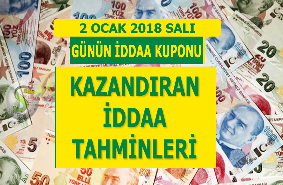 2 Ocak 2018 Salı iddaa tahminleri