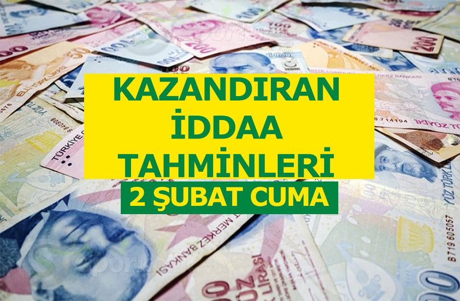 2 Şubat 2018 Cuma iddaa tahminleri