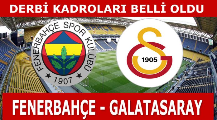 Fenerbahçe Galatasaray maçı kadroları