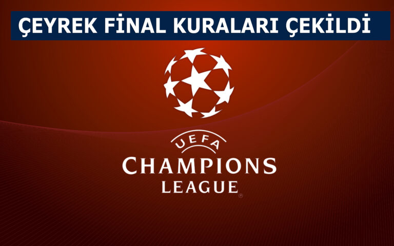 Şampiyonlar ligi çeyrek final kuraları çekildi