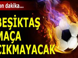 Beşiktaş Fenerbahçe maçına çıkmıyor