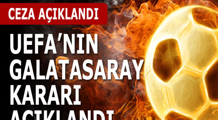 UEFA’nın Galatasaray kararı açıklandı