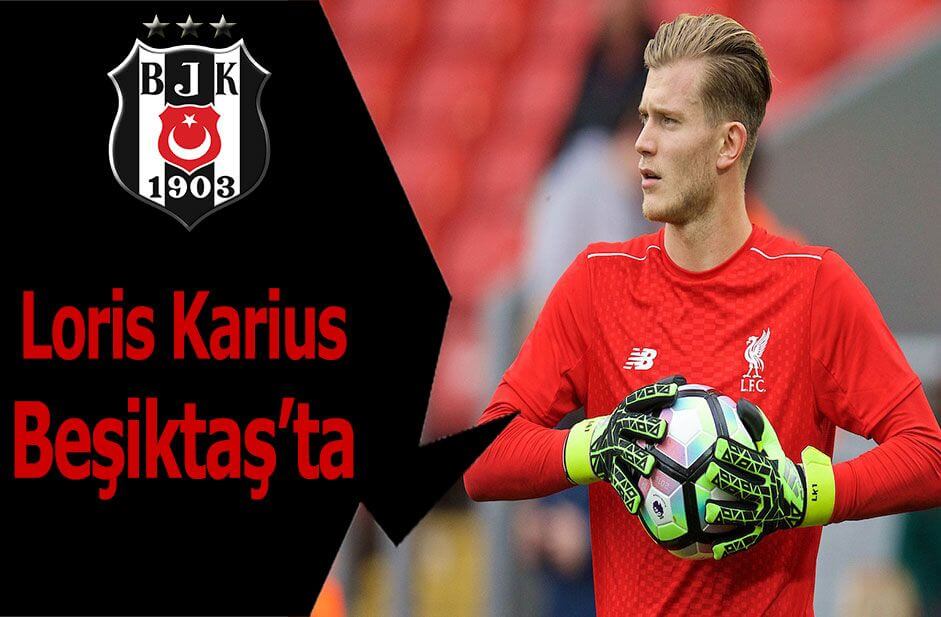 Loris Karius Beşiktaş