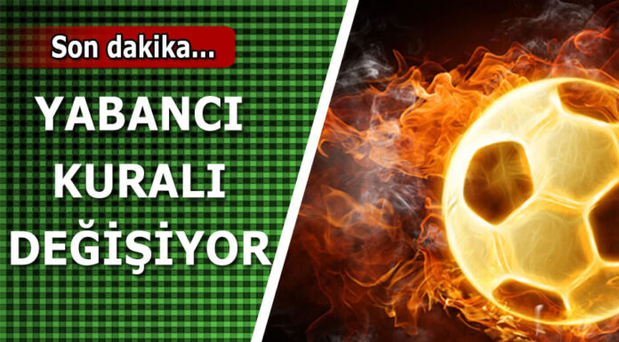 TFF yabancı sayısını değiştiriyor