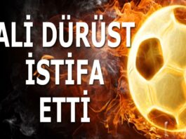 Ali Dürüst istifa etti