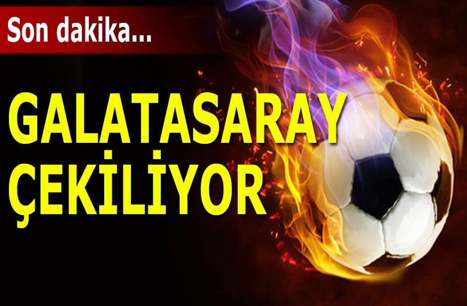 Galatasaray çekiliyor