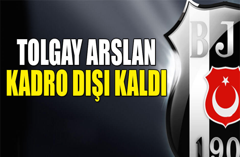 Tolgay Arslan kadro dışı