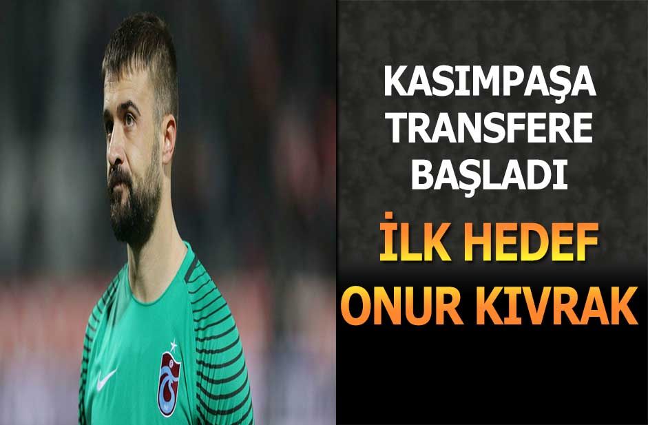 Kasımpaşada hedef Onur Kıvrak