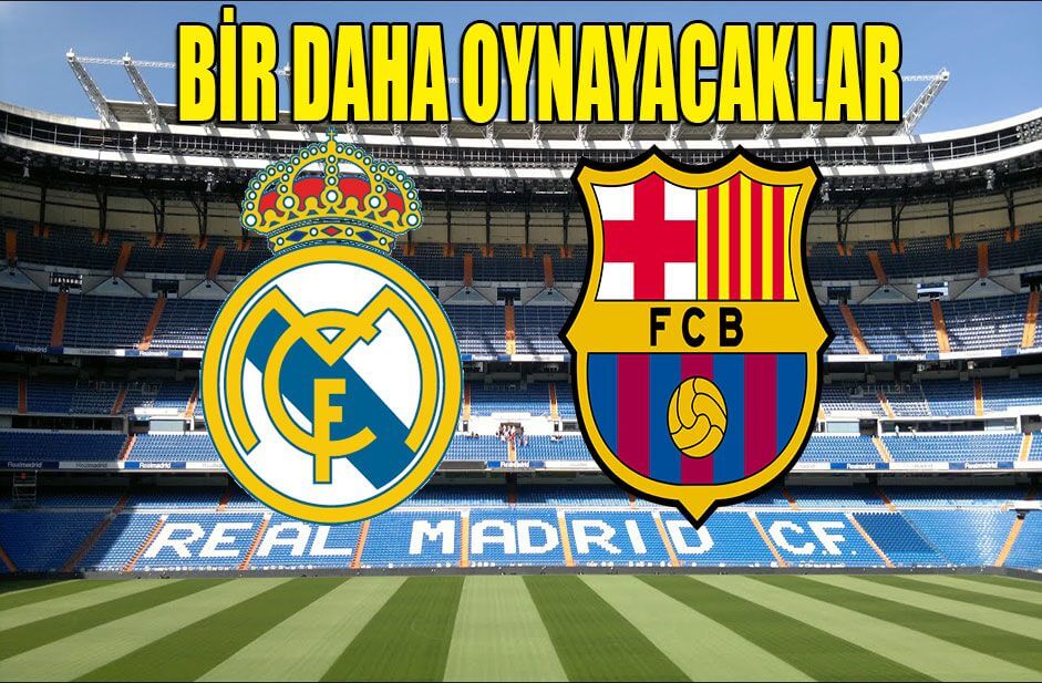 Real Madrid - Barcelona Cumartesi