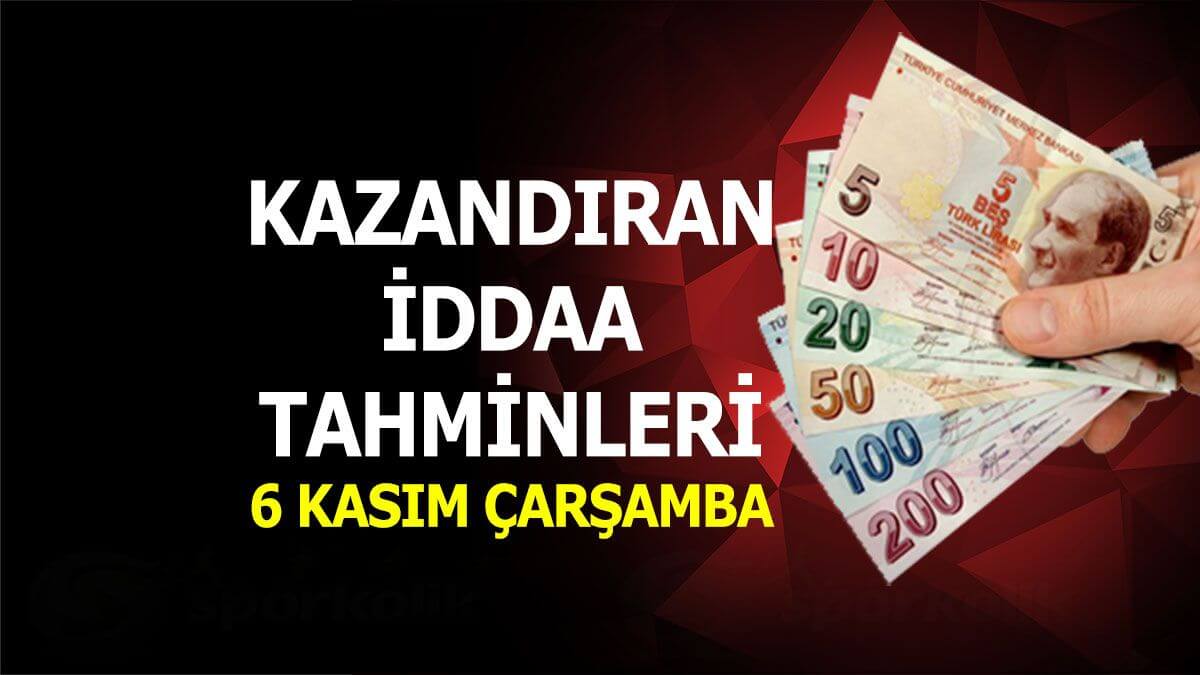 6 Kasım İddaa tahminleri