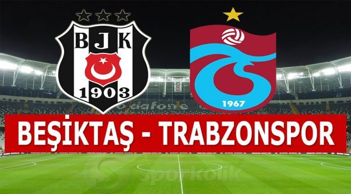 Beşiktaş Trabzonspor maçı