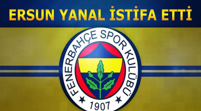 Ersun Yanal istifa etti