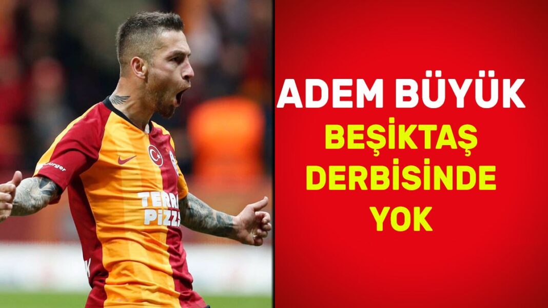 Adem Büyük derbide yok