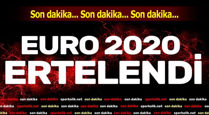 Euro 2020 ertelendi