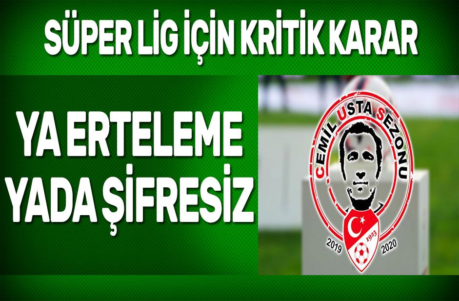 Süper Lig maçları erteleneme yada şifresiz