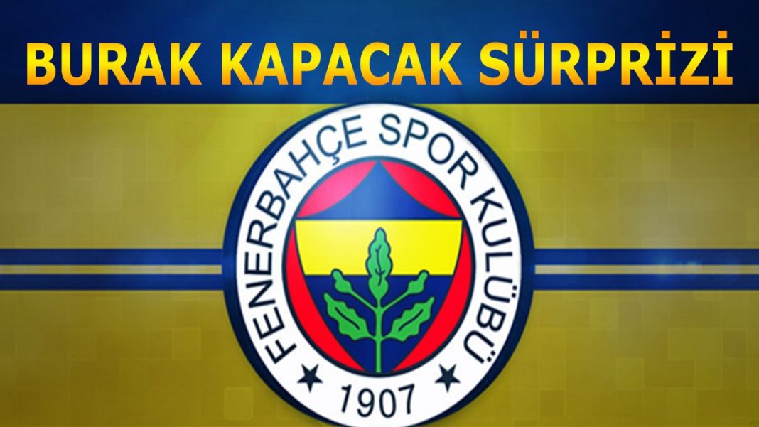 Burak Kapacak Fenerbahçe