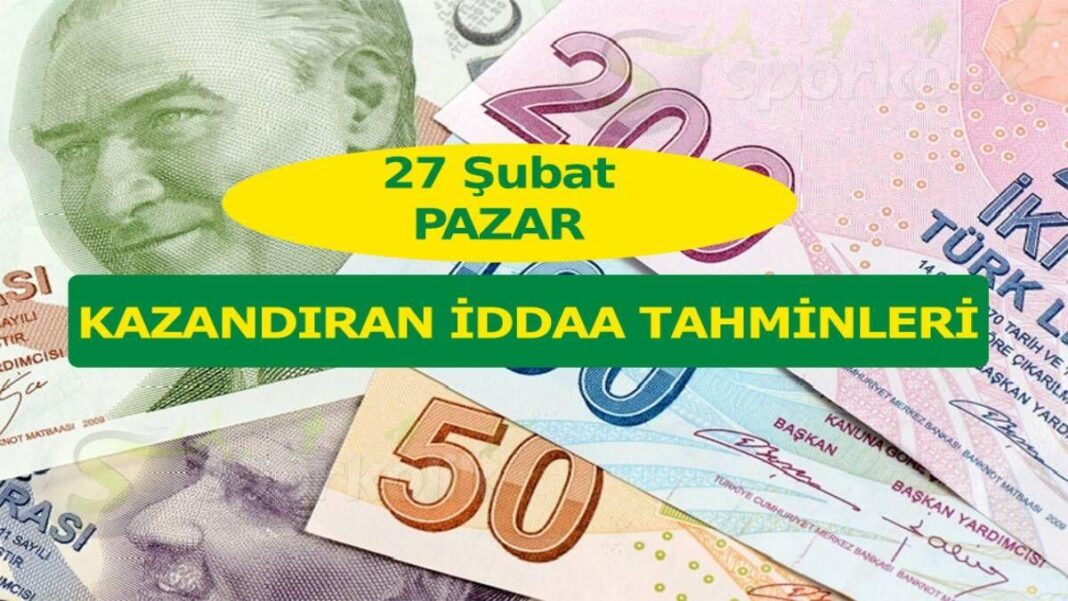 27 Şubat Pazar iddaa tahminleri