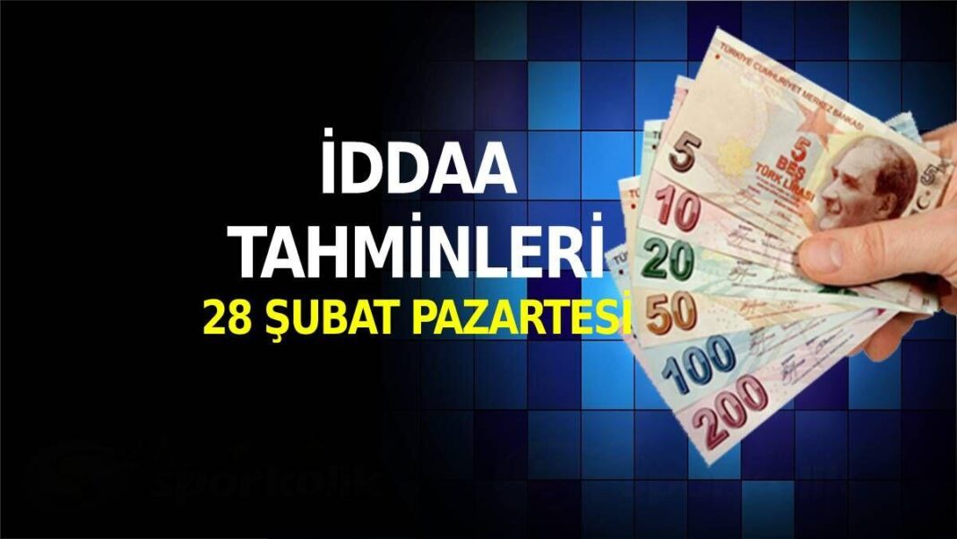 28 Şubat Pazartesi iddaa tahminleri