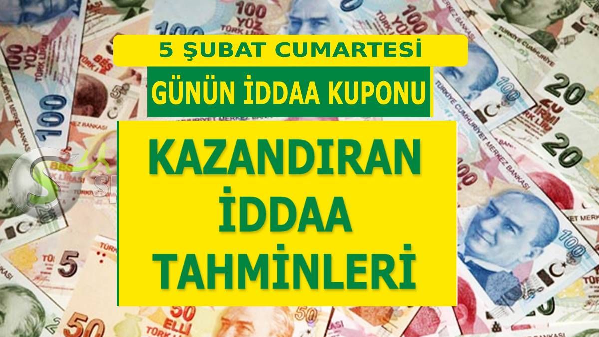 5 şubat cumartesi iddaa tahminleri