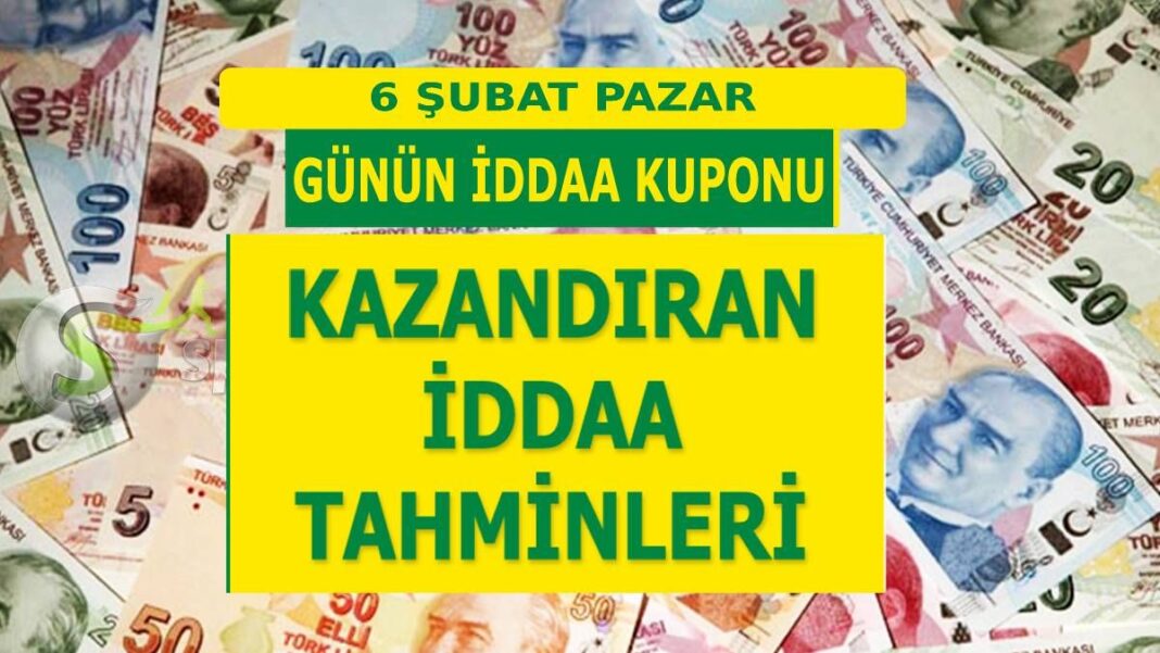 6 Şubat Pazar iddaa tahminleri