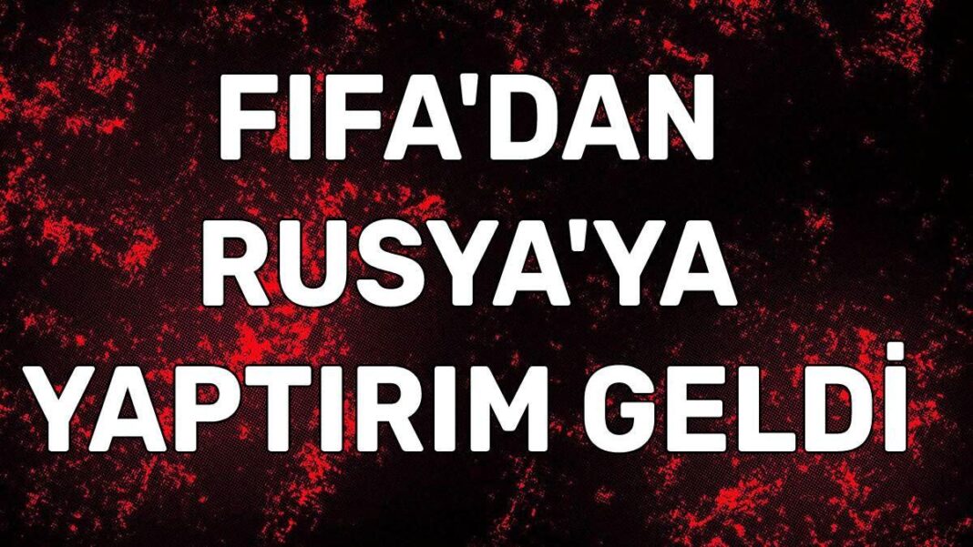 Fifa Rusya yaptırımları