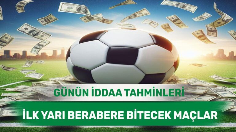 4 Haziran 2024 Salı - İlk 45 Dakikada Dengenin Bozulması Zor Maçlar