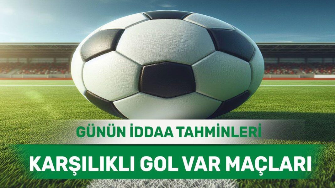 25.03.2024 Pazartesi KG VAR banko iddaa kuponu