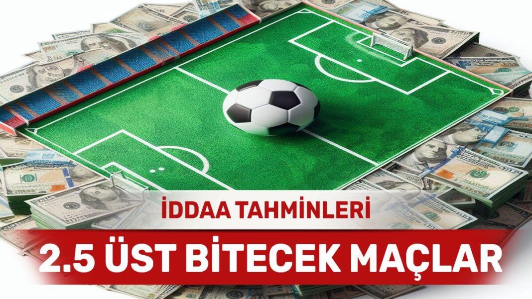 5 Nisan 2024 Cuma 2.5 Üst banko iddaa tahminleri