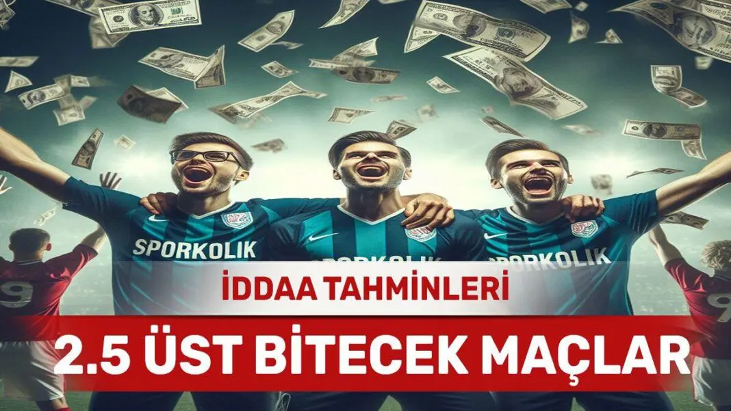 14 Nisan 2024 Pazar 2.5 Üst banko iddaa tahminleri