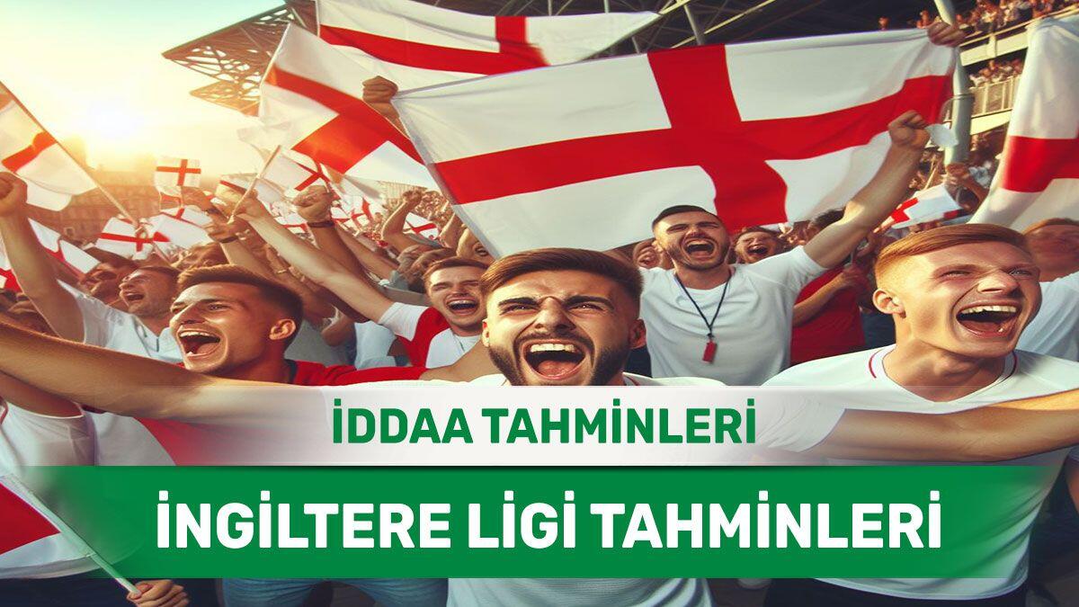 24 Nisan 2024 Çarşamba İngiltere ligi banko iddaa tahminleri