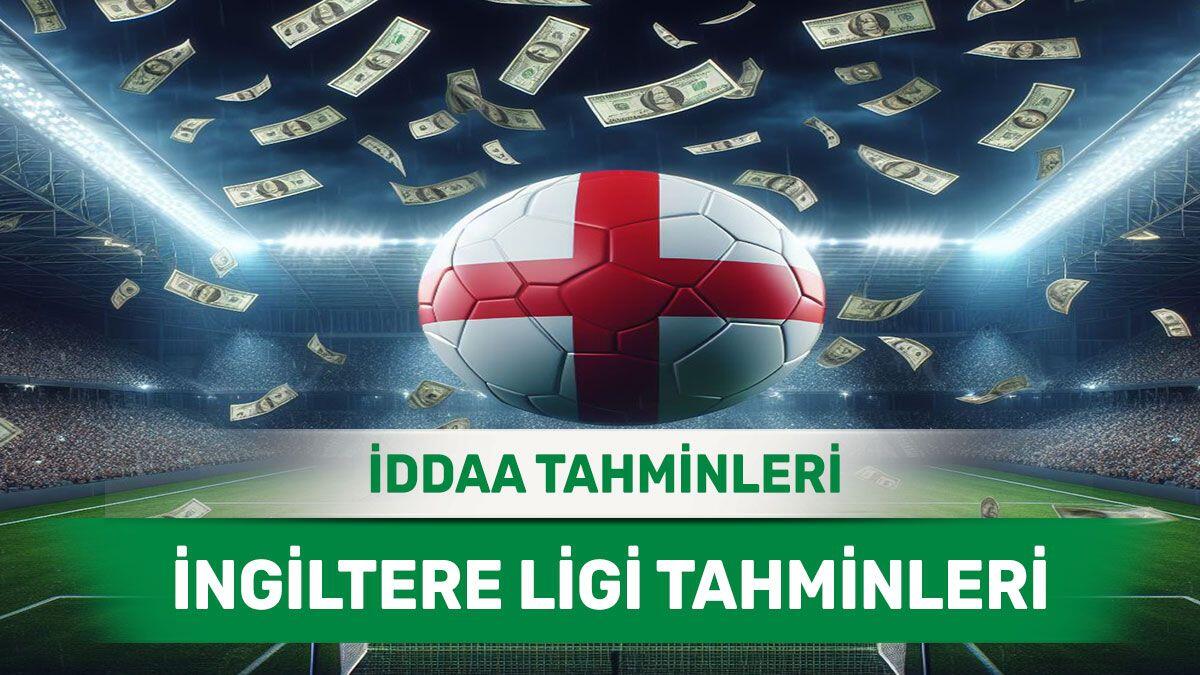 23 Nisan 2024 Salı İngiltere ligi banko iddaa tahminleri