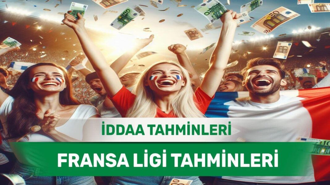 24 Nisan 2024 Çarşamba Fransa ligi banko iddaa tahminleri