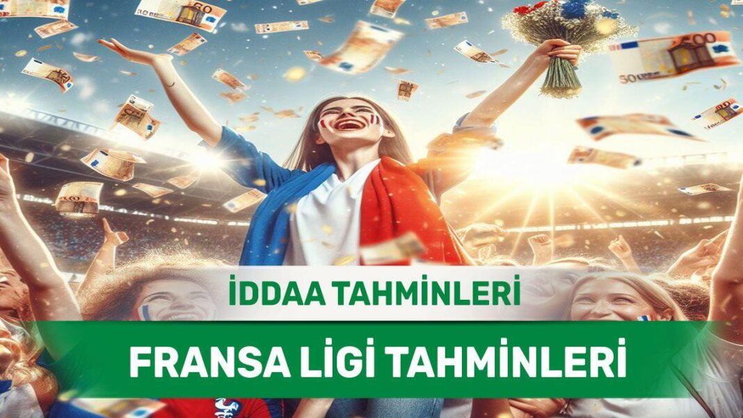 14 Nisan 2024 Pazar Fransa ligi banko iddaa tahminleri