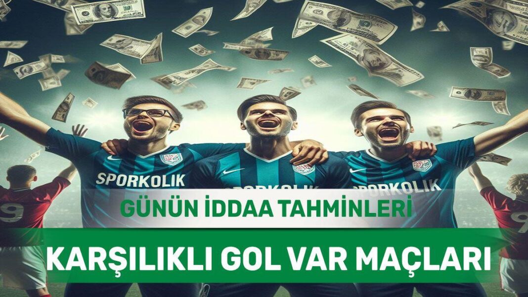 3 Nisan 2024 Çarşamba KG VAR banko iddaa tahminleri