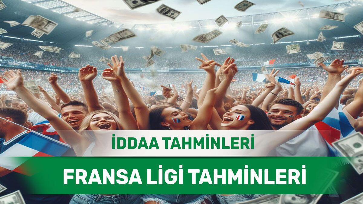 10 Mayıs 2024 Cuma Fransa ligi banko iddaa tahminleri