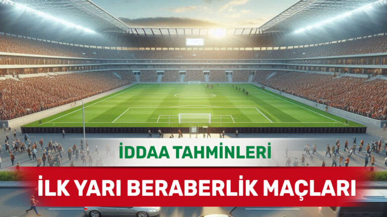 10 Nisan 2025 Perşembe | İlk 45 Dakika Sonunda Eşitlik İhtimali Olan Maçlar