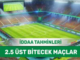 15 Ocak 2025 Çarşamba 2.5 Üst banko iddaa tahminleri